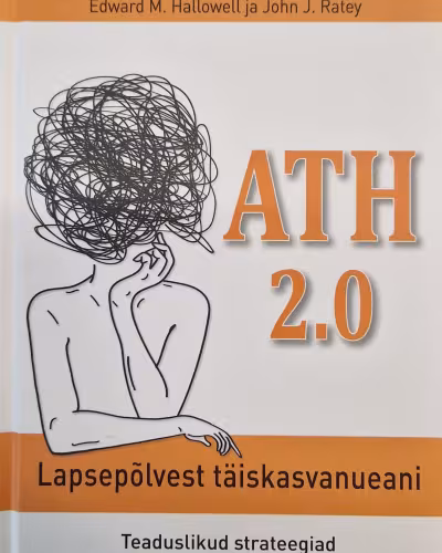 ATH 2.0 : lapsepõlvest täiskasvanueani