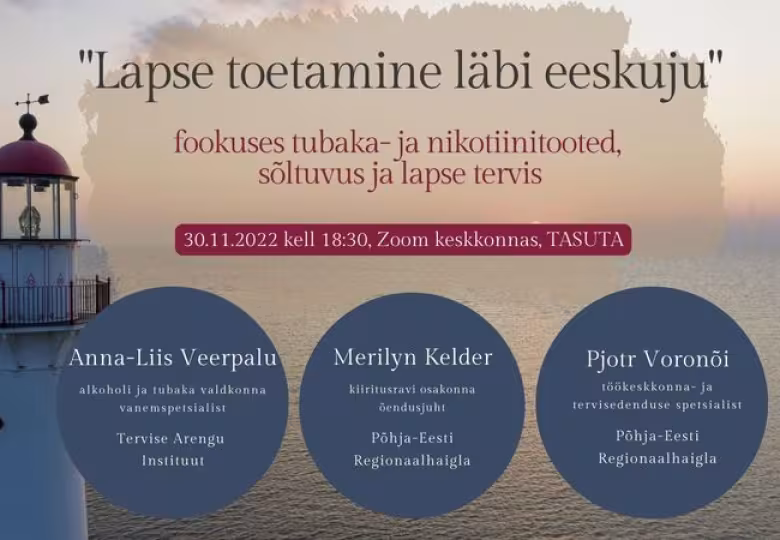 Osale 30. novembril toimuval tervisedenduse tudengite ning PERH-i ja TAI ühisel e-arutelul tubakatoodete mõjust lapsele