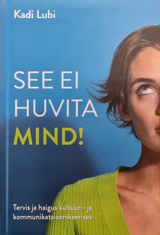 See ei huvita mind!